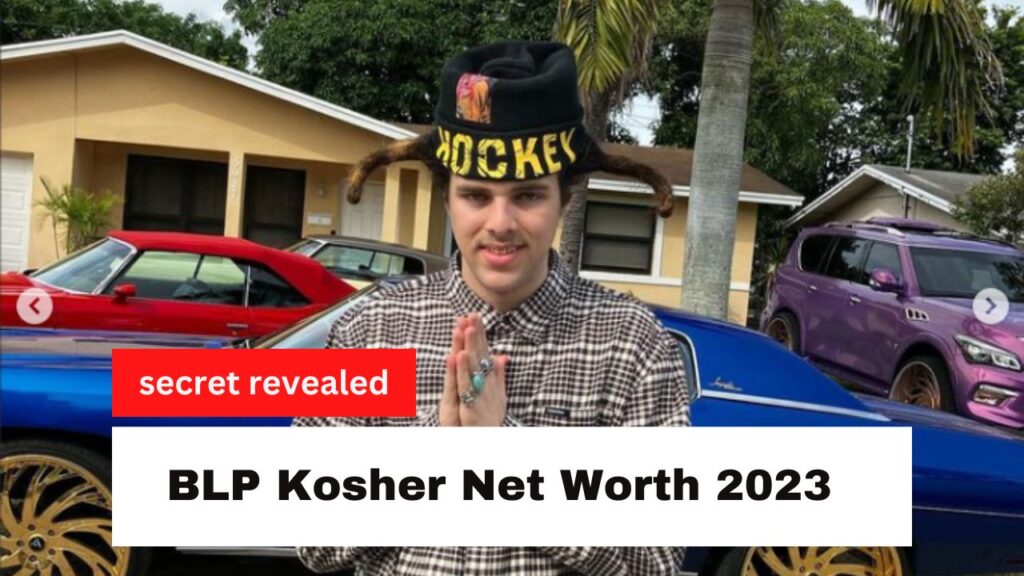 BLP Kosher Net Worth 2023
